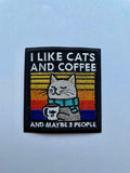 I like cats and coffee kangasmerkki